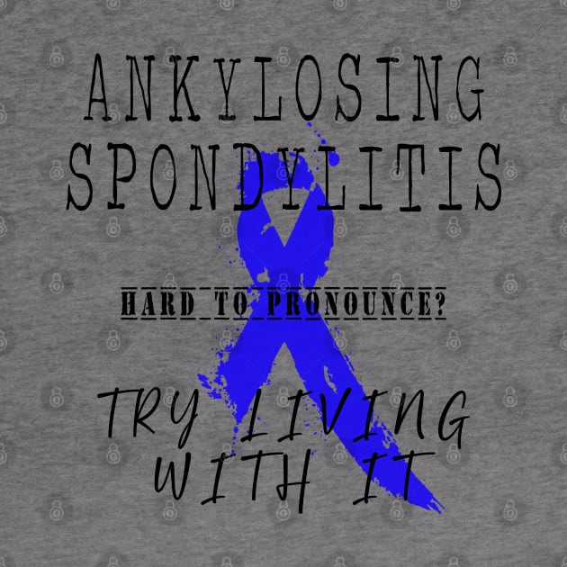 Ankylosing Spondylitis: Try living with it by spooniespecies